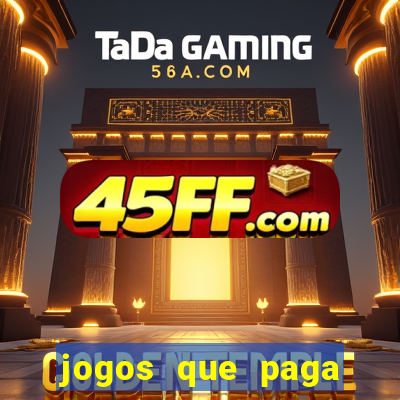 jogos que paga dinheiro de verdade sem depositar
